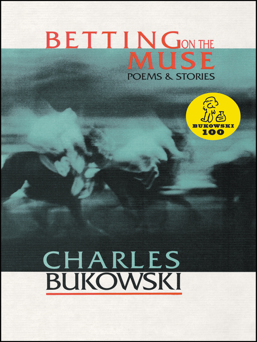 Title details for Betting on the Muse by Charles Bukowski - Available